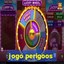 jogo perigoos